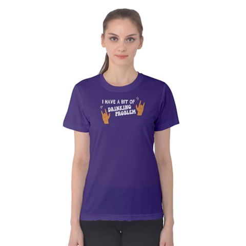 Purple I Have A Bit Of Drinking Problem  Women s Cotton Tee by FunnySaying