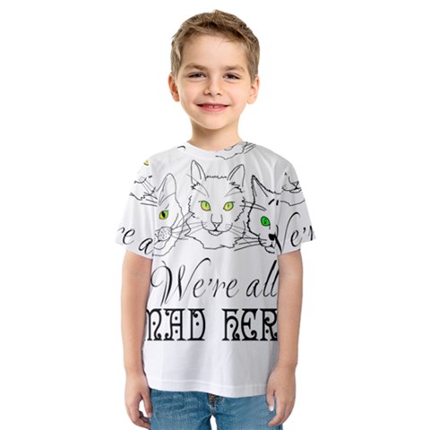 Funny Cats  We Are All Mad Here Kids  Sport Mesh Tee by FunnyCow