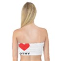 I love Dorothy  Bandeau Top View2