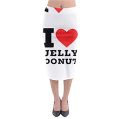 I Love Jelly Donut Midi Pencil Skirt by ilovewhateva