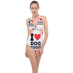 I Love Dog Food Halter Front Plunge Swimsuit by ilovewhateva