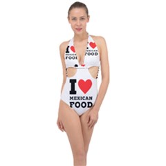 I Love Mexican Food Halter Front Plunge Swimsuit by ilovewhateva