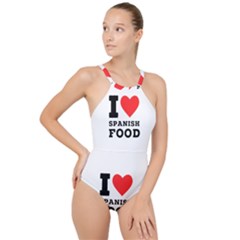 I Love Spanish Food High Neck One Piece Swimsuit by ilovewhateva